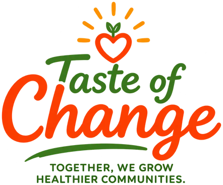 Taste of Change — Together, we grow healthier communities.